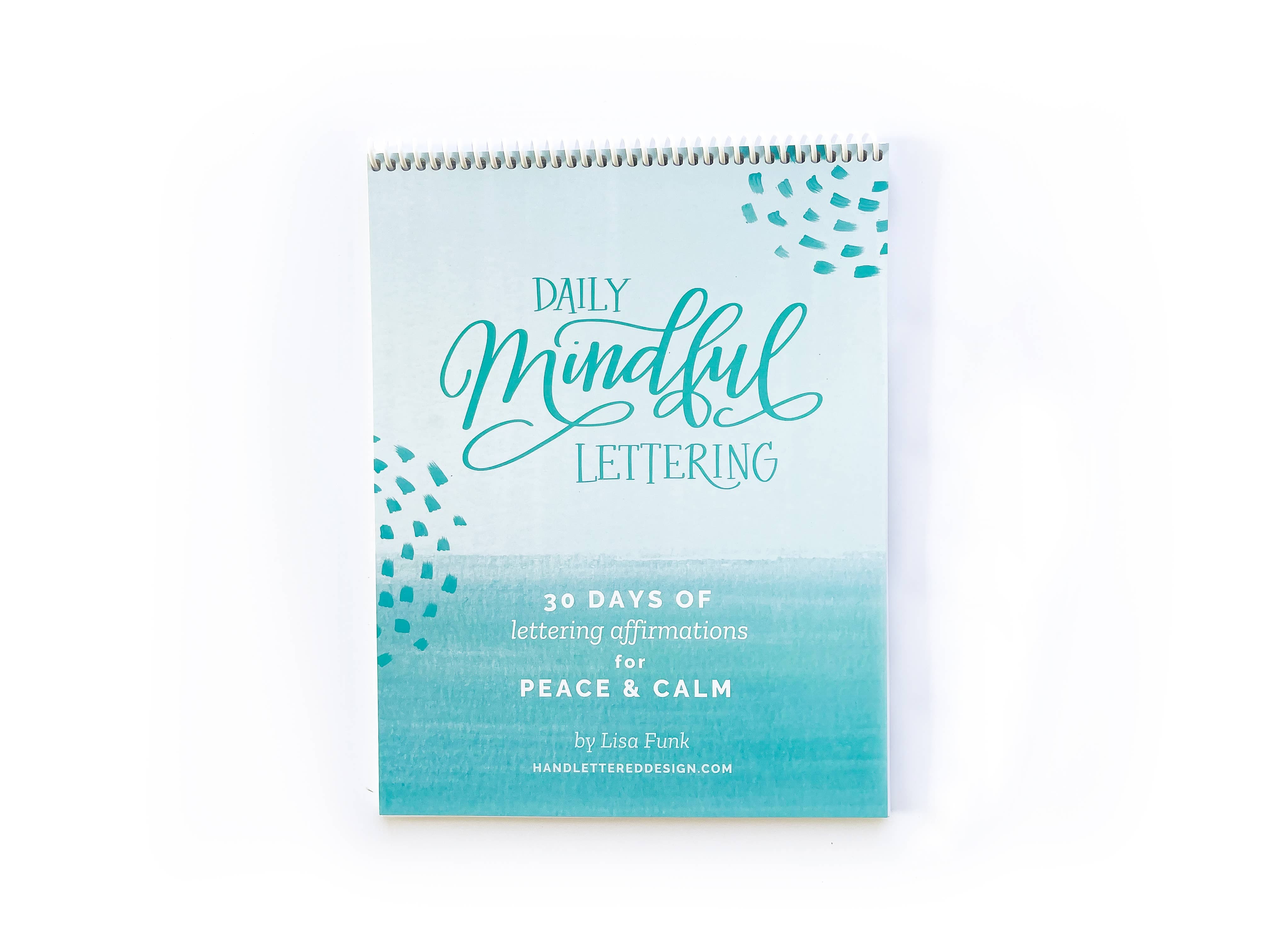 Favorite Story Hand Lettered Design Single Book / Top Spiral Daily Mindful Lettering: Peace & Calm Edition
