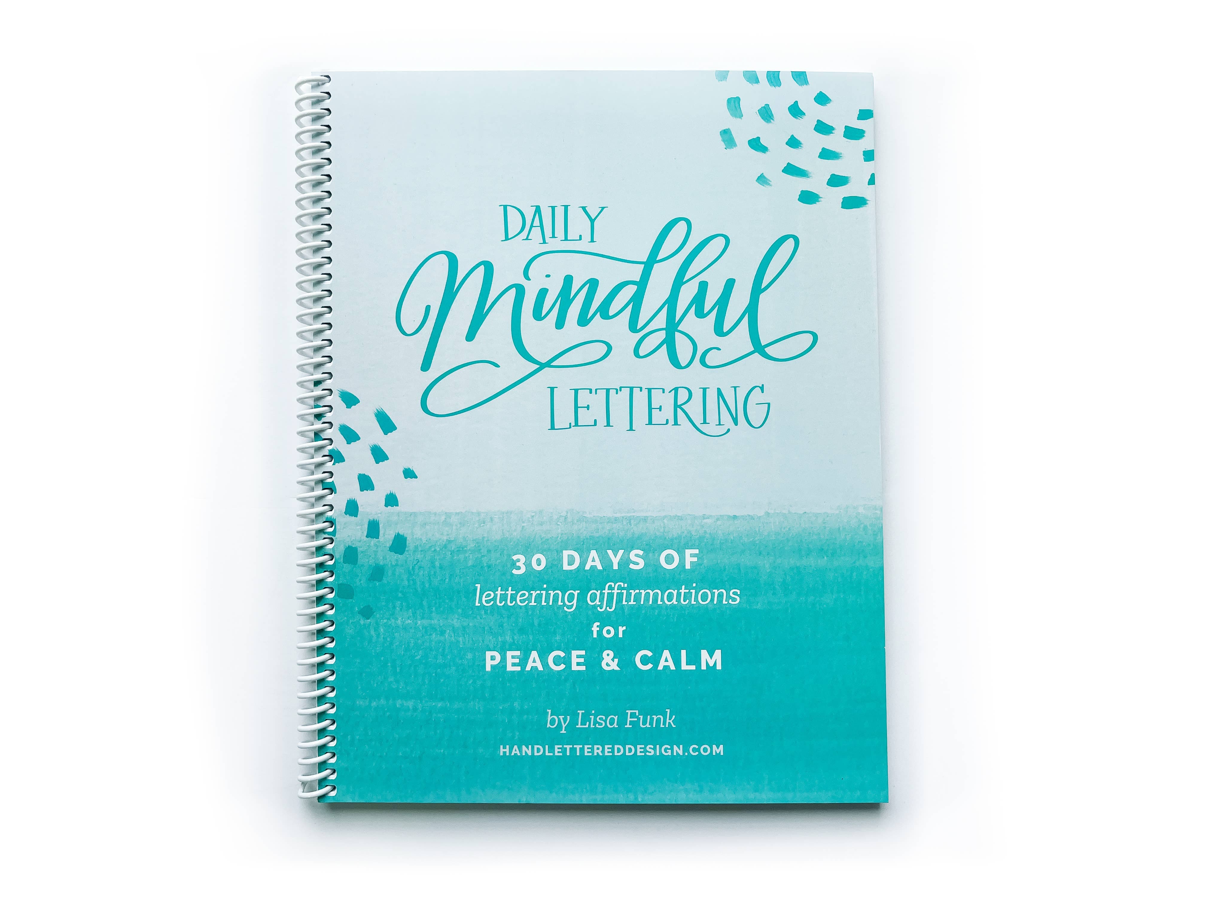 Favorite Story Hand Lettered Design Single Book / Top Spiral Daily Mindful Lettering: Peace & Calm Edition